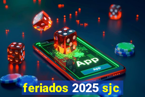 feriados 2025 sjc